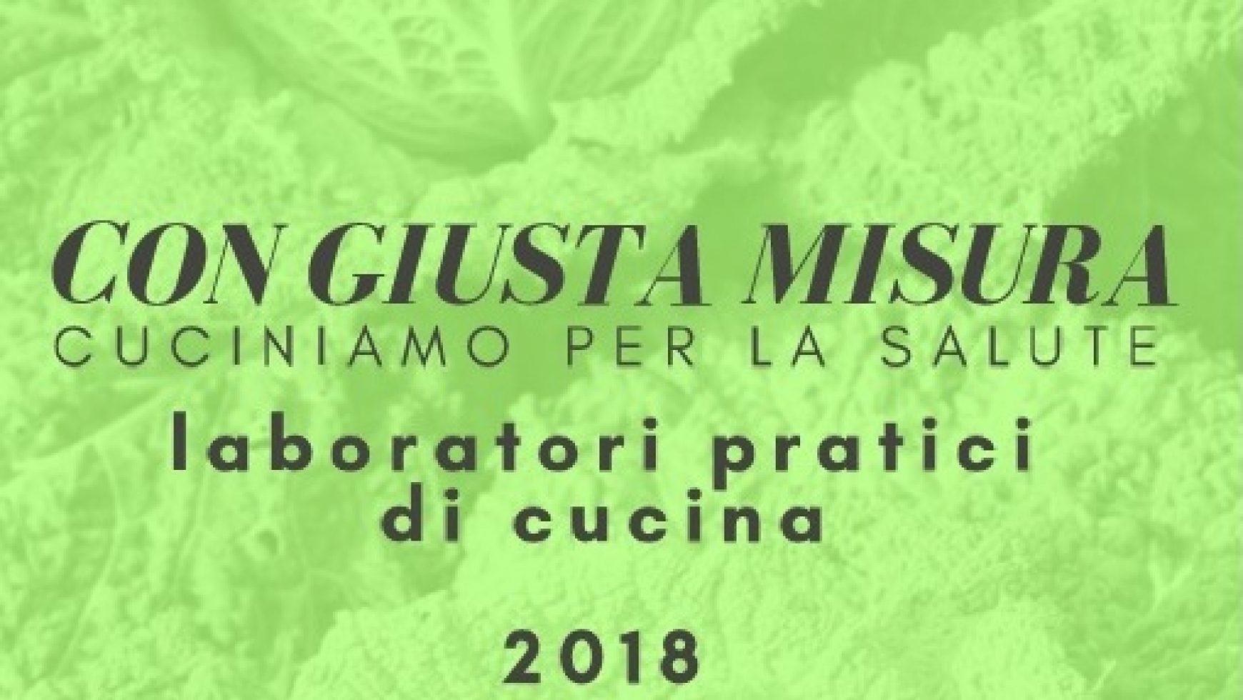 “con giusta misura, cuciniamo per la salute”